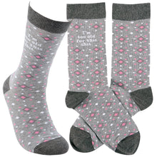 Load image into Gallery viewer, Too Old For This Socks