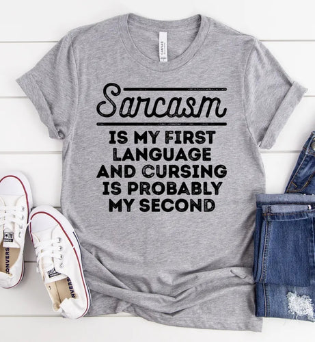 Sarcasm, My First Language tee