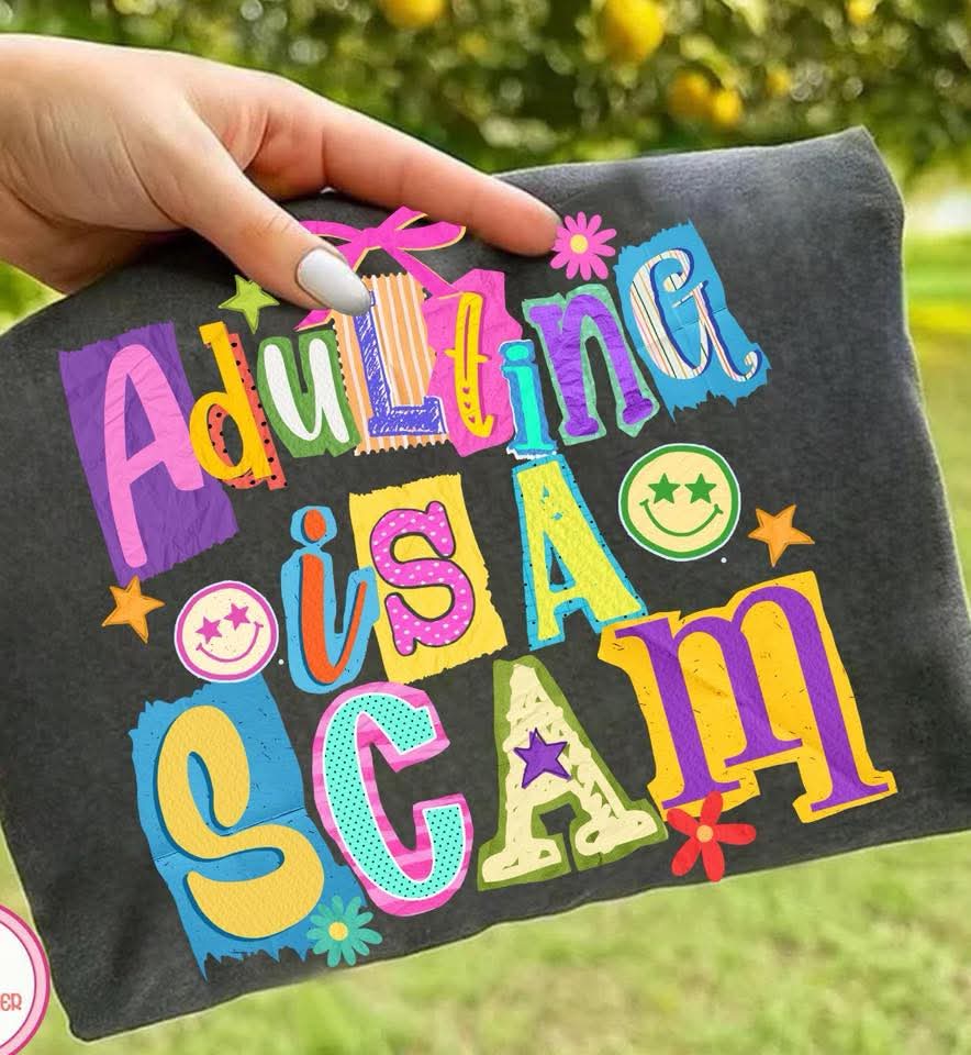 Adulting is a Scam tee